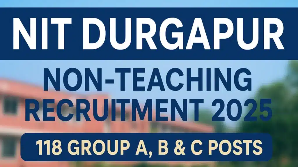 NIT Durgapur Non-Teaching Recruitment 2025