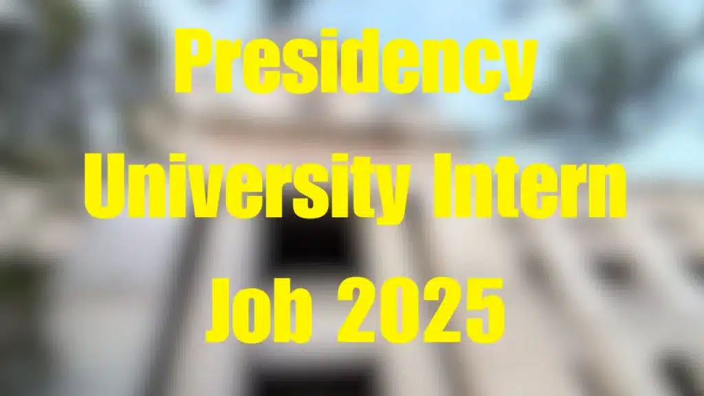 Presidency University Intern Job 2025