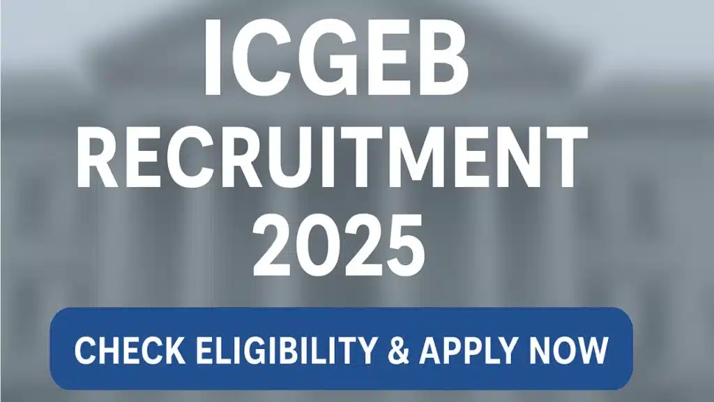 ICGEB Recruitment 2025