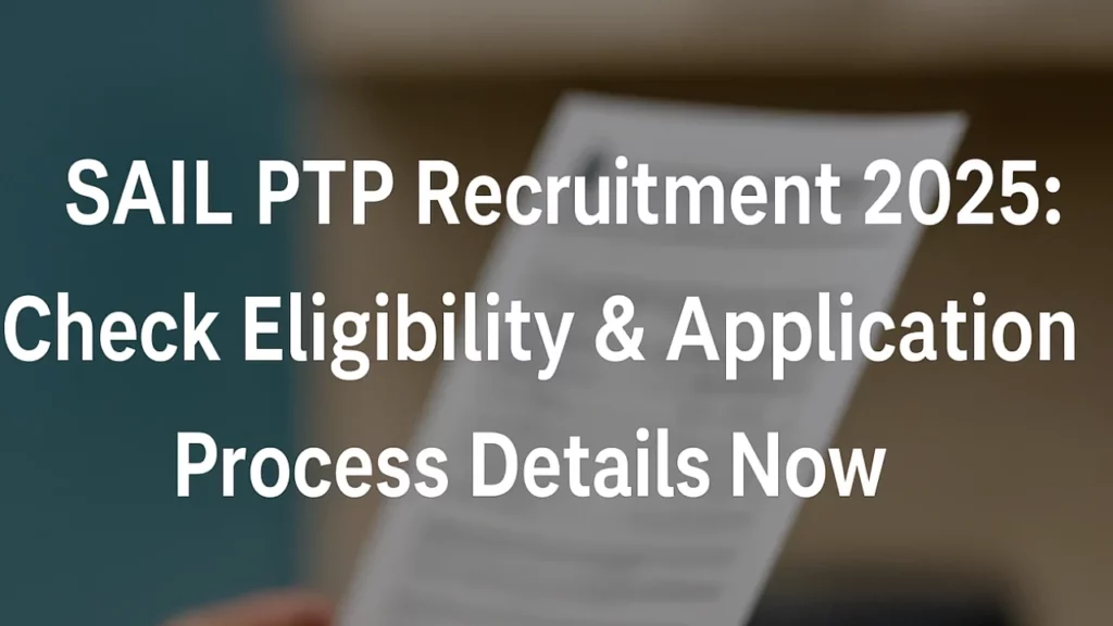 SAIL PTP Recruitment 2025